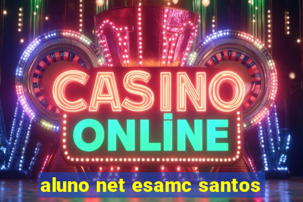 aluno net esamc santos